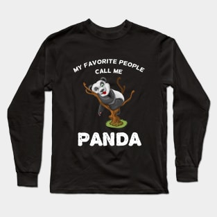 My favorite people call me Panda Long Sleeve T-Shirt